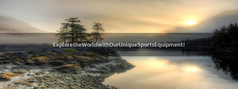 凯捷体育招商电话地址是多少：ExploretheWorldw